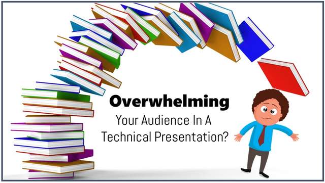 How to Avoid Overwhelming Audience in Technical Presentations