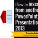 How to insert slides from another presentation in PowerPoint 2013